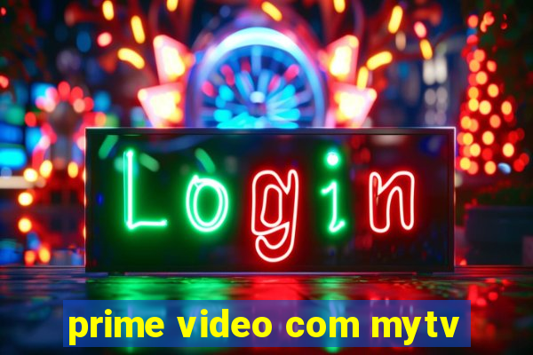 prime video com mytv